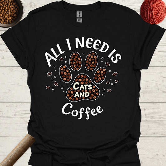 All I Need Is Cats And Coffee