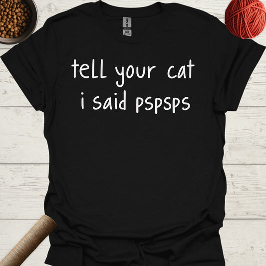 tell your cat i said pspsps