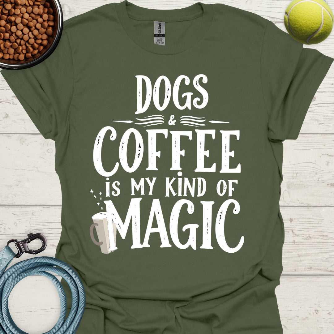 Dogs And Coffee Is My Kind Of Magic