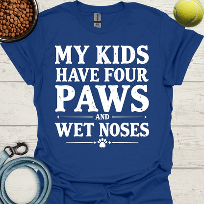 My Kids Have Four Paws And Wet Noses