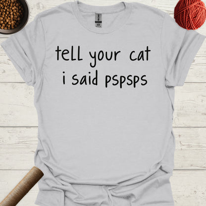 tell your cat i said pspsps