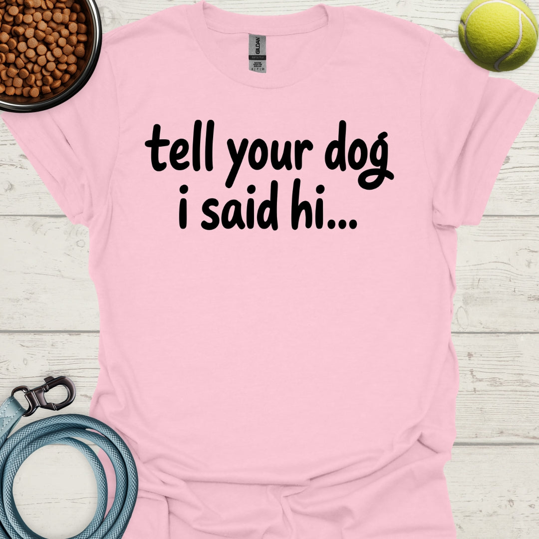 tell your dog i said hi...