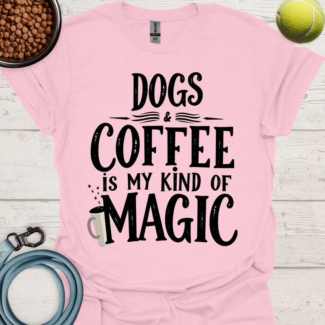 Dogs And Coffee Is My Kind Of Magic