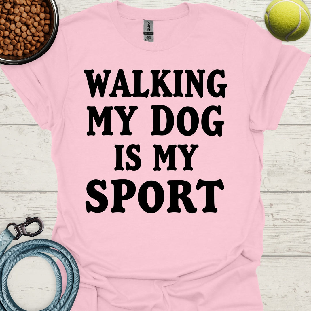 Walking My Dog Is My Sport