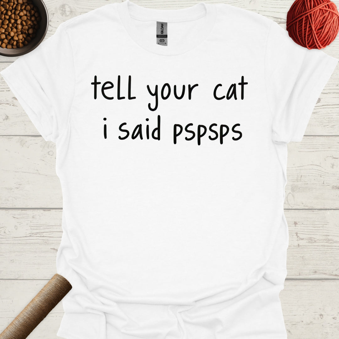 tell your cat i said pspsps